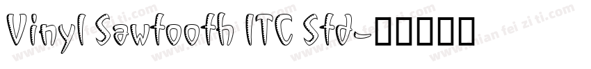 Vinyl Sawtooth ITC Std字体转换